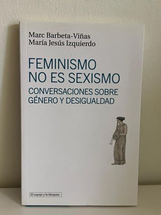 Feminismo no es sexismo Conversaciones sobre gé...