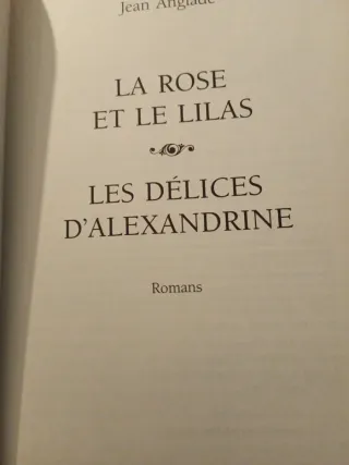 La Rose et le Lilas suivi des Délices d'Alexand...