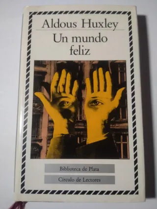 UN MUNDO FELIZ. ALDOUS HUXLEY. BIBLIOTECA DE PLATA