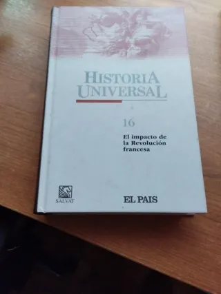 HISTORIA UNIVERSAL 16: EL IMPACTO DE LA REVOLUC...