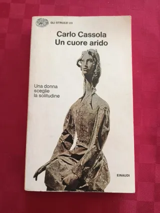 Libro Un cuore arido. Carlo Cassola.