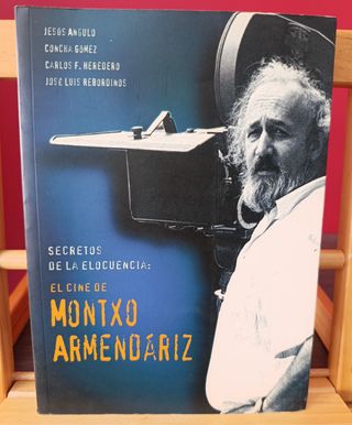 El cine de Montxo Armendáriz: secretos de la elocu