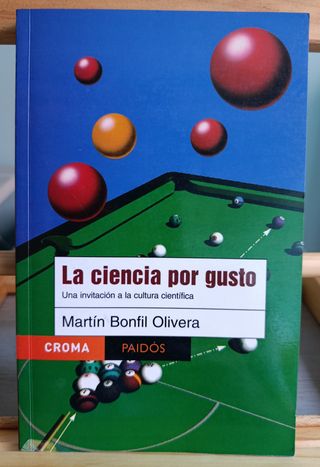 La ciencia por gusto.- Bonfil Olivera, Martín
