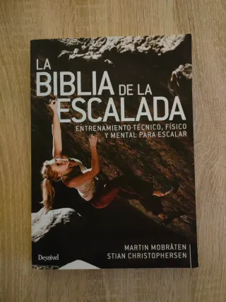 La biblia de la escalada: Entrenamiento técnico...