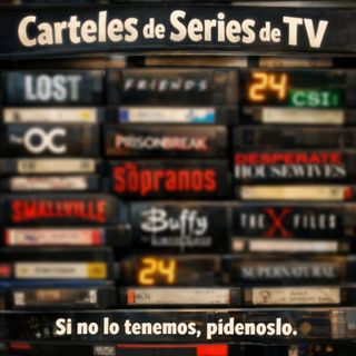 Carteles Series TV (Elige tú favorito)