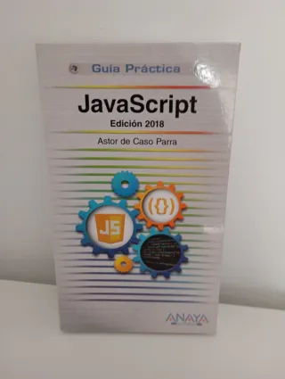 JavaScript. Edición 2018 (Guías Prácticas) (Spa...