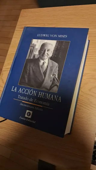 La accion humana.  Tratado de economía.