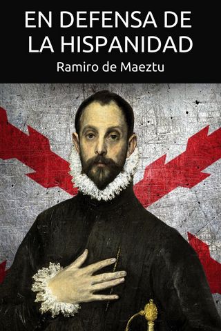En defensa de la Hispanidad, Ramiro de Maeztu
