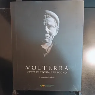 Volterra. Il sogno di una città. Ediz. a colori