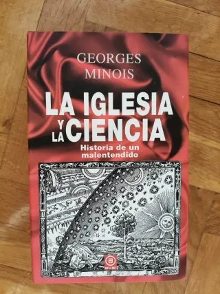 La Iglesia y la ciencia Historia de un malenten...