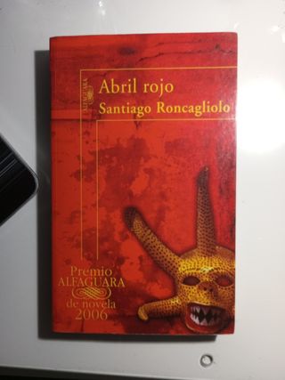 Abril rojo (Premio Alfaguara 2006) / Red April (Spanish Edition)