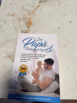 Soy Papá…¿Y ahora qué hago?: La Guía Completa p...