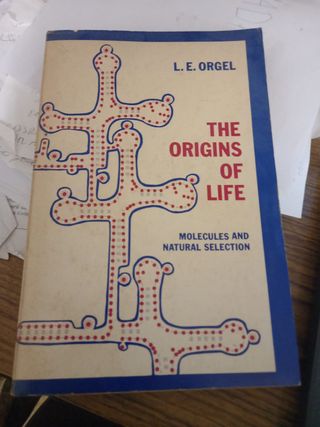 the Origins of Life. L.E. Orgel