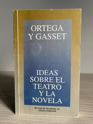 Ideas sobre el teatro y la novela Ortega y Gasset