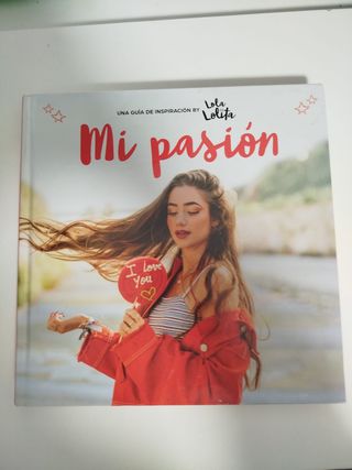 Mi pasión: Una guía de inspiración by Lola Lolita