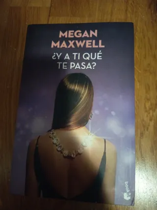 Libro “¿Y a ti qué te pasa?” – Megan Maxwell