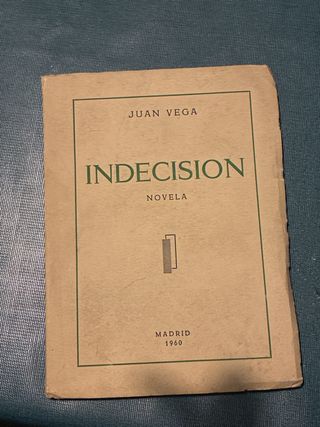 Indecisión Novela - Juan Vega - Madrid 1960
