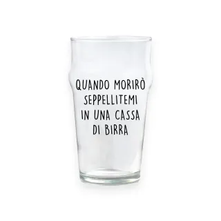 Bicchiere birra Quando morirò seppellitemi