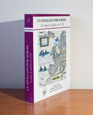 UN SEVILLANO POR EUROPA. EL VIAJE DE GALVEZ 1755