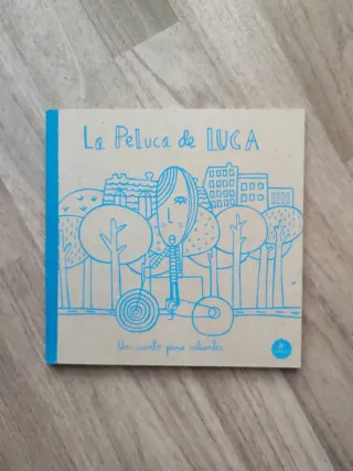 LA PELUCA DE LUCA: Un cuento para gente valiente