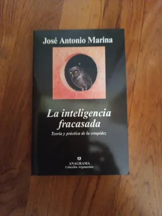 La inteligencia fracasada: Teoría y práctica de...