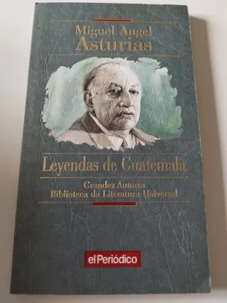 Leyendas de Guatemala. Miguel Ángel Asturias.