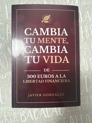 Cambia tu mente, cambia tu vida: de 300 euros a la