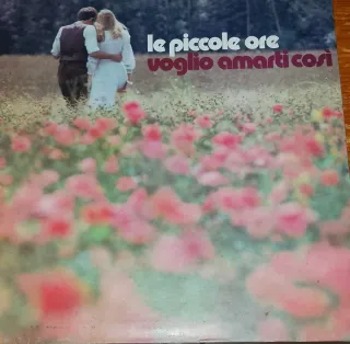 Vinile Le piccole ore Voglio amarti così
