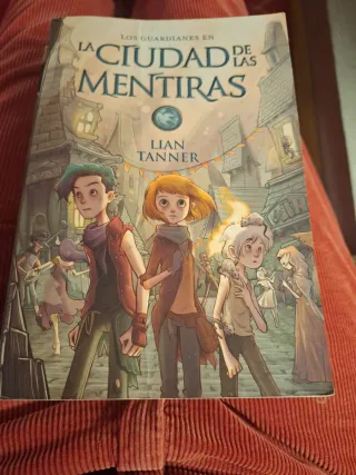 La ciudad de las mentiras: Los guardianes, libr...