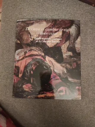 De Goya al cambio de siglo 1800-1920 : pintura ...