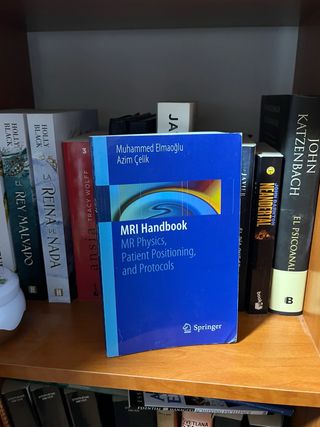 MRI Handbook MR Physics, Patient Positioning, a...