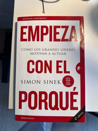 Empieza con el porqué: Cómo los grandes líderes...
