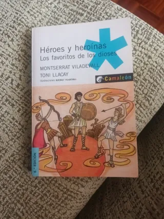 Héroes y heroínas. Los favoritos de los dioses
