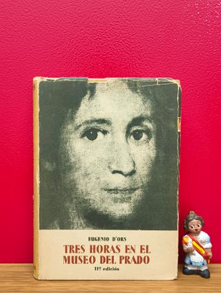 Tres horas en el Museo del Prado – Eugenio d’Ors