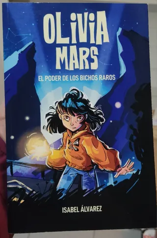 Olivia Mars. El poder de los bichos raros.
