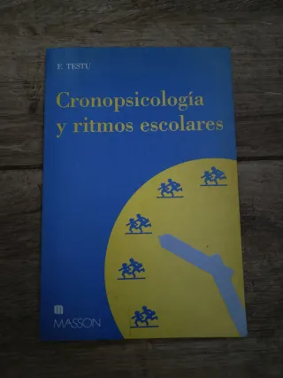 Cronopsicología y Ritmos Escolares. Francois Testu