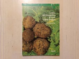 LIBRO CULTIVO DEL CHAMPIÑÓN, LA TRUFA Y OTROS HONG
