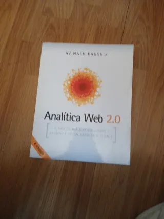 Analítica Web 2.0: El arte de analizar resultad...