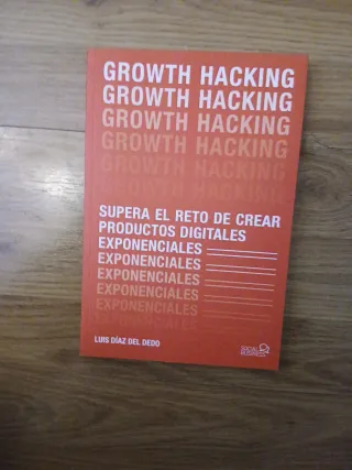 Growth Hacking: Supera el reto de crear product...