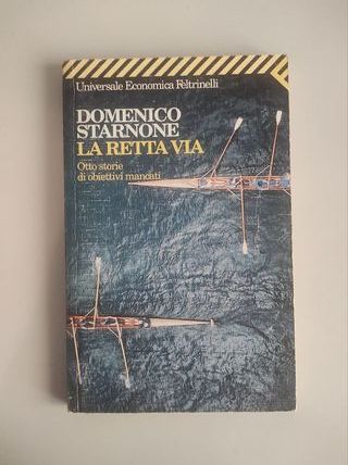 Starnone - La retta via. Feltrinelli