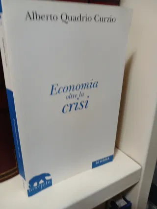 Economia oltre la CRISI di Alberto Quadro Curzio