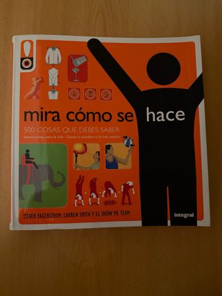 Mira cómo se hace: 500 cosas que debes saber