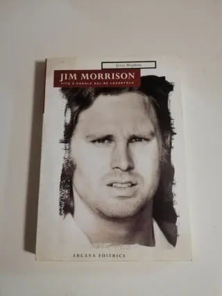 Jim Morrison. Vita e parole del re Lucertola