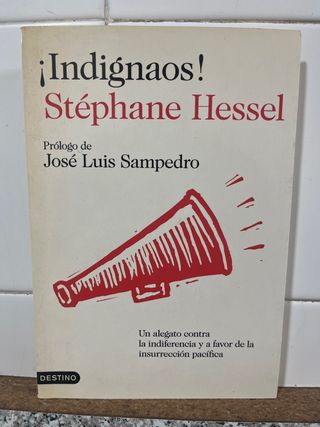 ¡Indignaos!: Un alegato contra la indiferencia ...