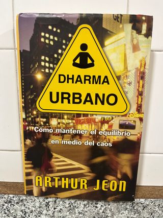 DHARMA URBANO: COMO MANTENER EL EQUILIBRIO EN M...