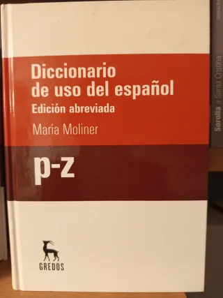 Diccionario de uso del español María Moliner.