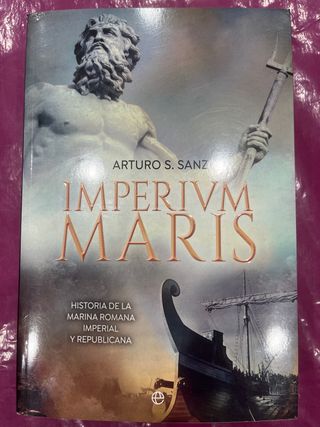 Imperium Maris: Historia de la Armada romana im...