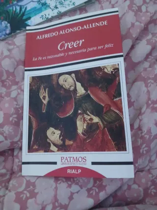 Creer : la fe es razonable y necesaria para ser...