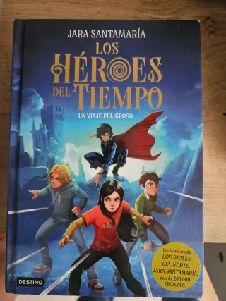 Los Héroes del Tiempo 1. Un viaje peligroso