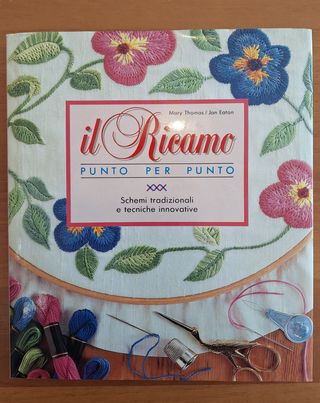 Il ricamo punto per punto - M. Thomas e J. Eaton
